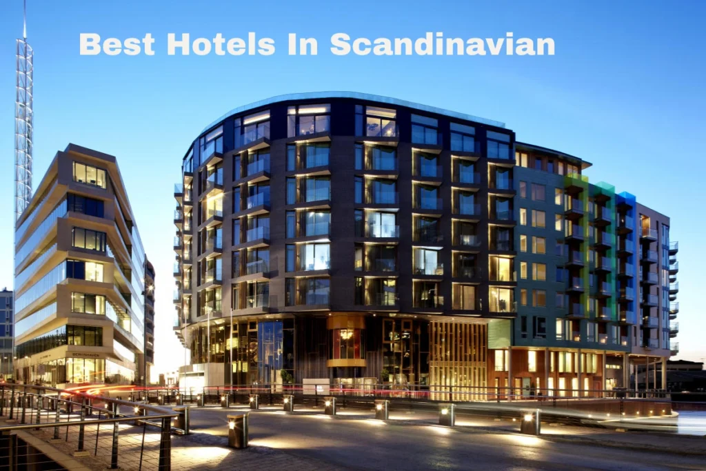 Explore Norway’s Best Hotels For An Unforgettable Scandinavian Getaway Best Hotels in Scandinavian