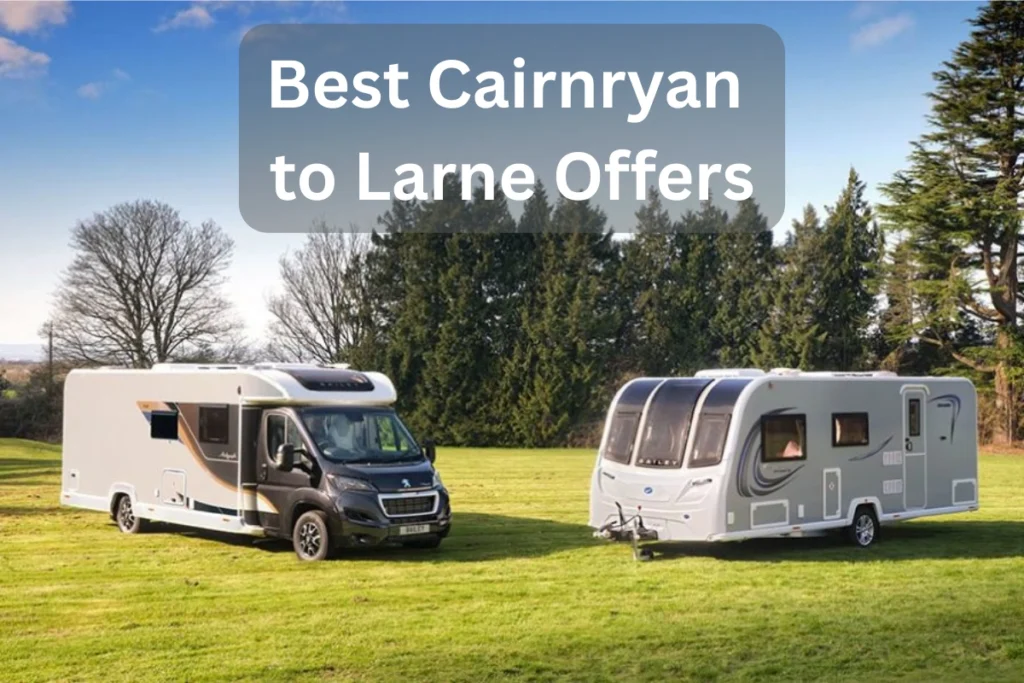 Best Cairnryan to Larne Offers: Caravan, Motorhome & 28-Hour Return Best Cairnryan to Larne Offers